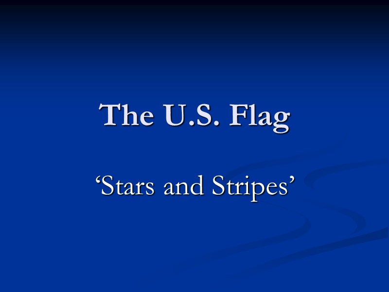 The U.S. Flag ‘Stars and Stripes’